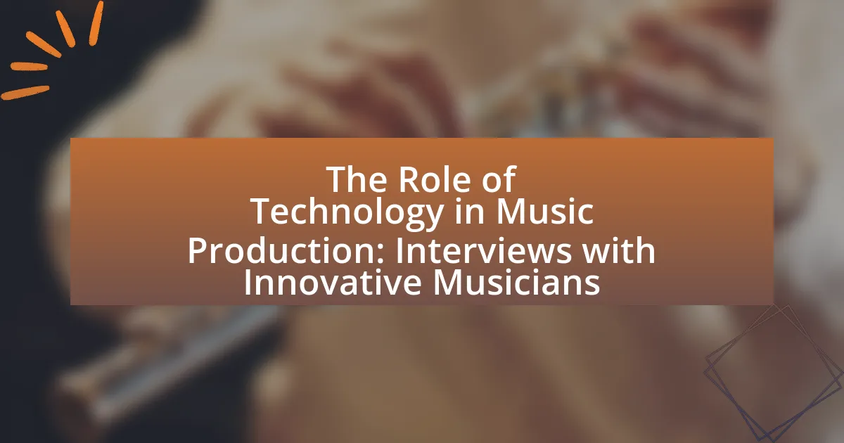 The Role of Technology in Music Production: Interviews with Innovative Musicians