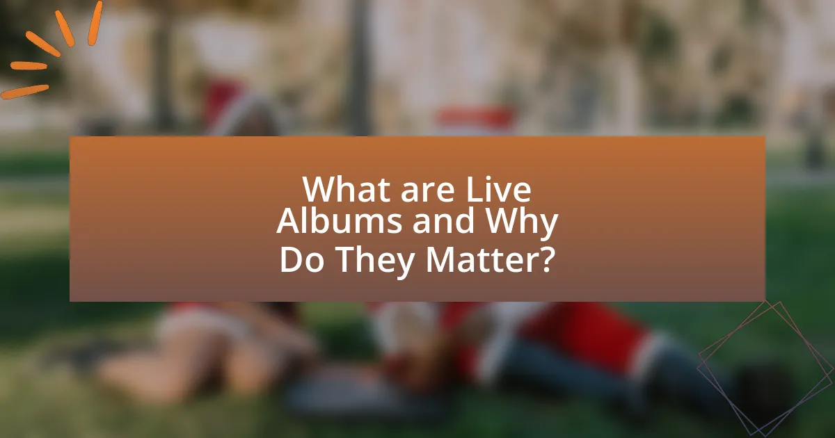 What are Live Albums and Why Do They Matter?