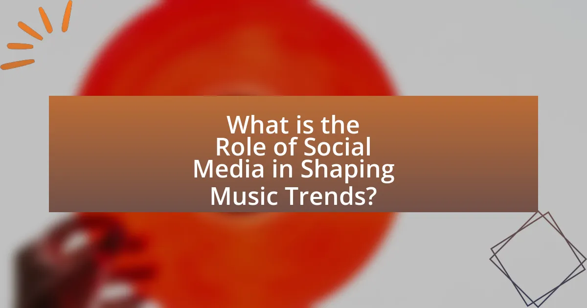 What is the Role of Social Media in Shaping Music Trends?